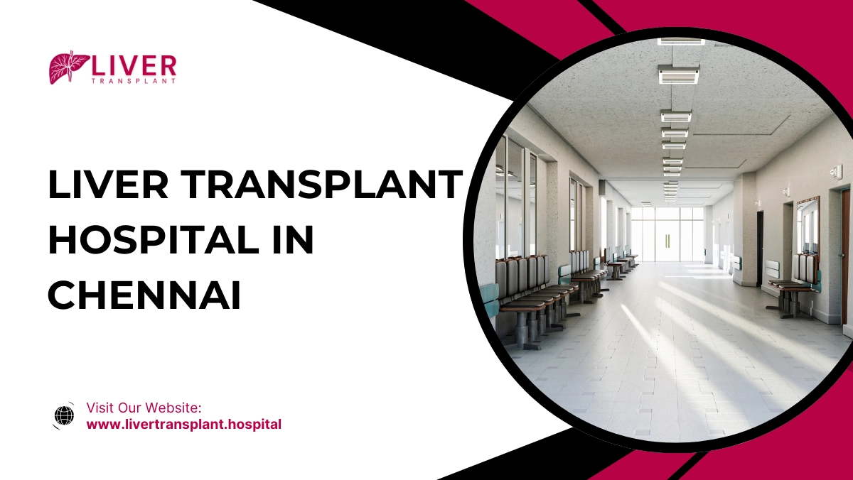 Liver Transplant Hospital in Chennai