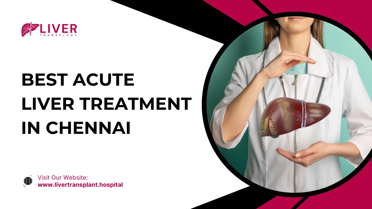 Best Acute Liver Treatment in Chennai