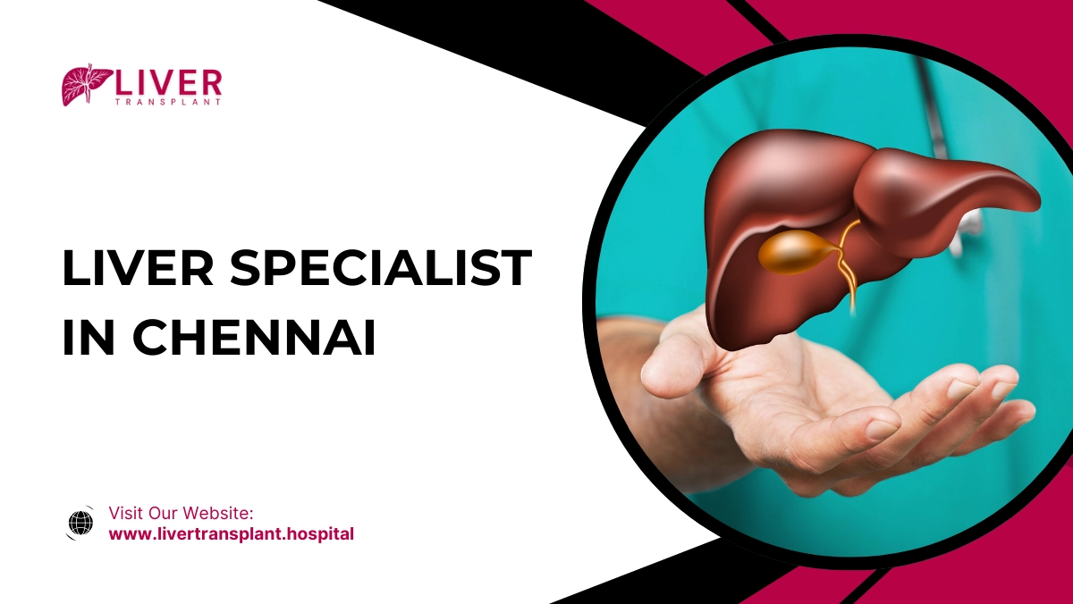 Liver Specialist in Chennai